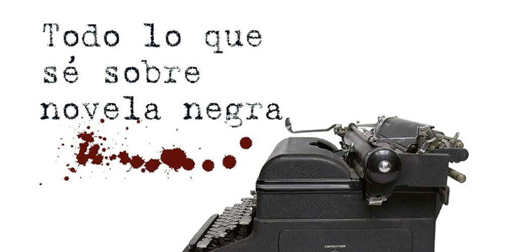 Todo lo que se sobre novela negra | Club 451